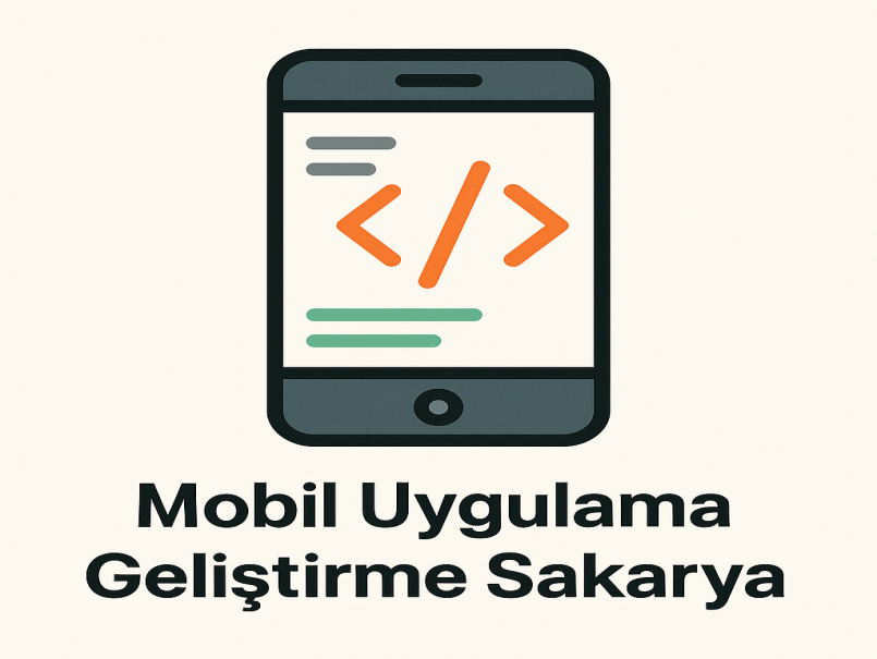 Mobil Uygulama Geliştirme Sakarya